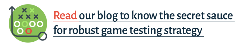 Read our blog to know the secret sauce for robust game testing strategy