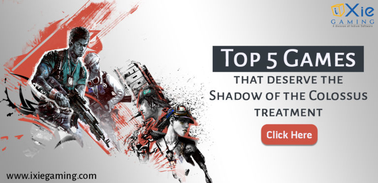 Top 5 Games that Deserve the Shadow of the Colossus Treatment