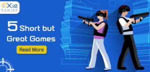 5 Short but great games