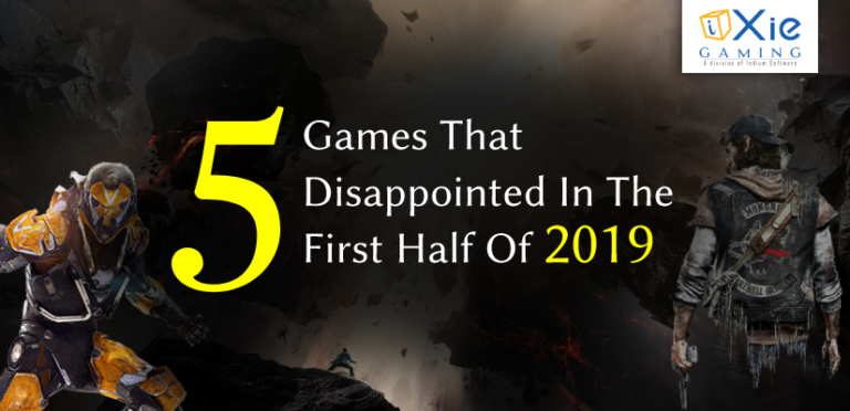 5 Games that disappointed in the First Half of 2019
