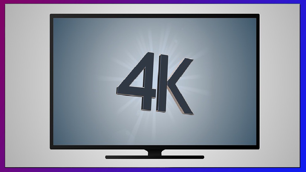 Buy a 4K TV