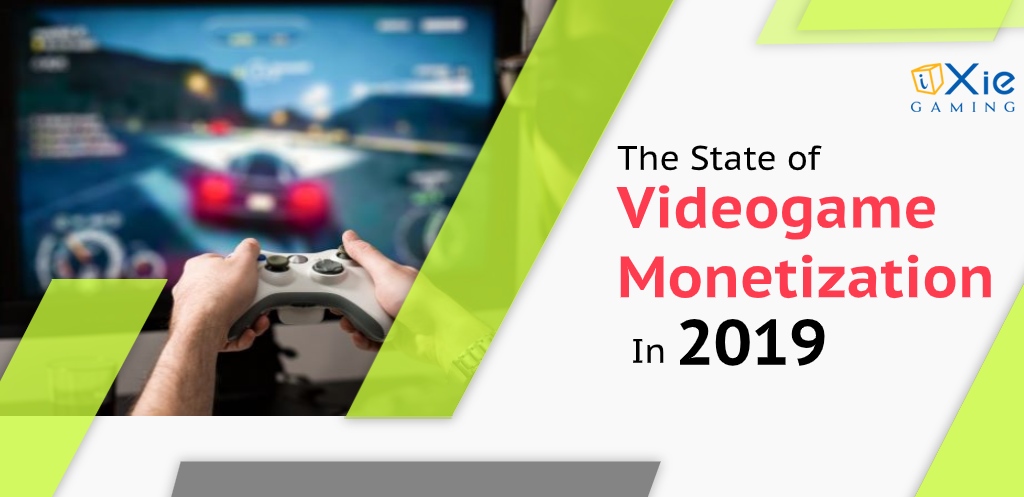The State of Videogame Monetization in 2019