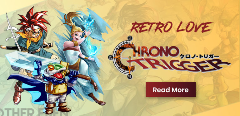 Retro Love – A Trip Down Memory Lane with Chrono Trigger