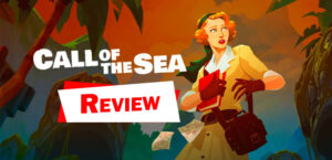Call of the Sea - Review