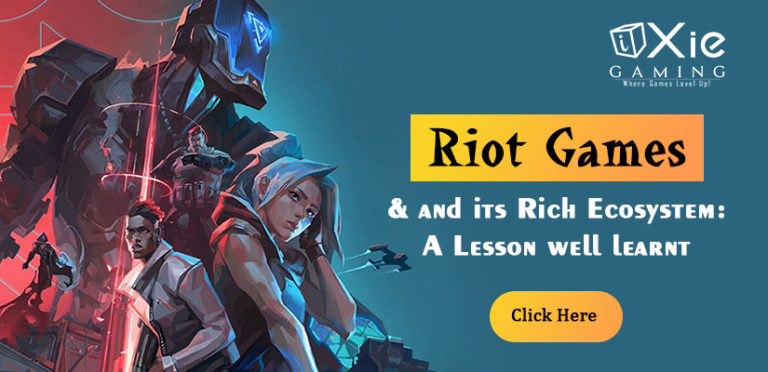 Riot Games & and its Rich Ecosystem: A Lesson well learnt